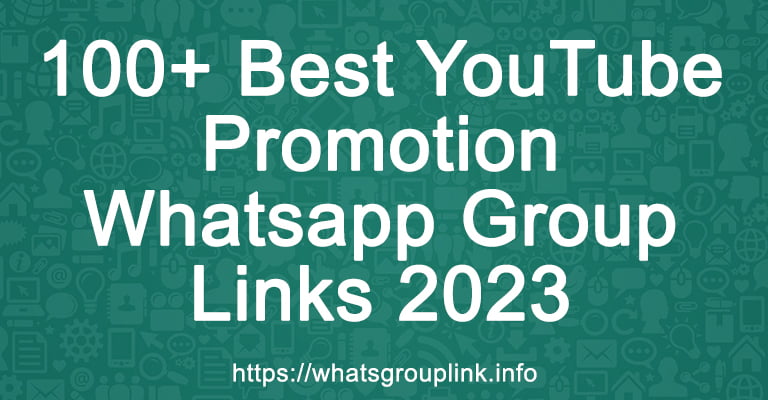 100+ Best YouTube Promotion Whatsapp Group Links 2023