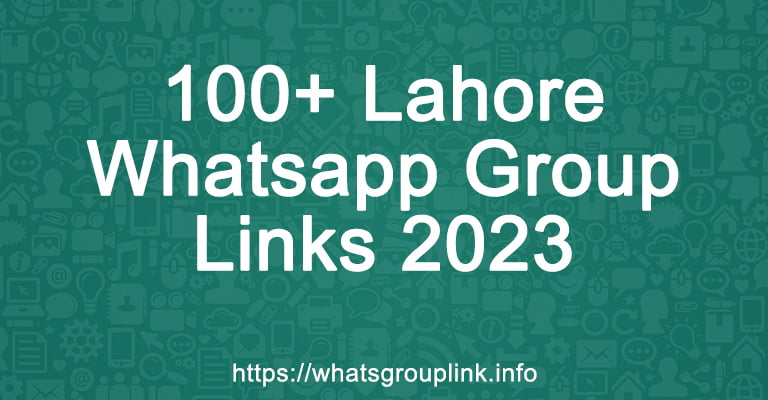 100+ Lahore Whatsapp Group Links 2023
