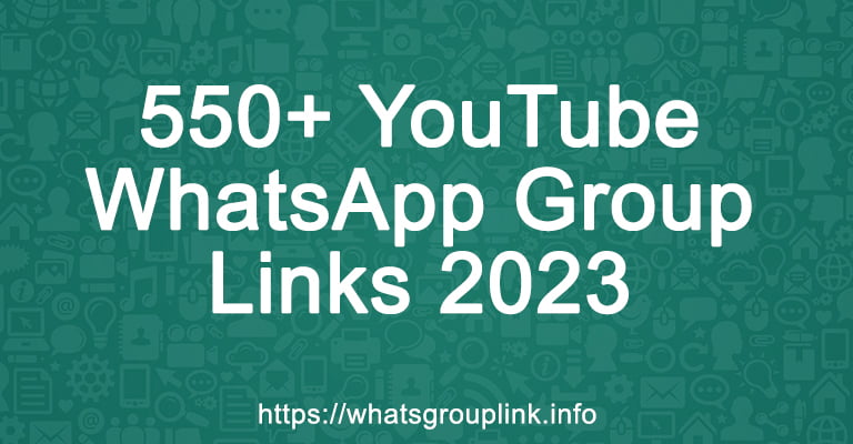550+ YouTube WhatsApp Group Links 2023