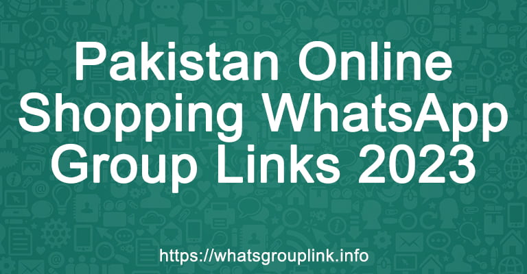 Pakistan Online Shopping WhatsApp Group Links 2023