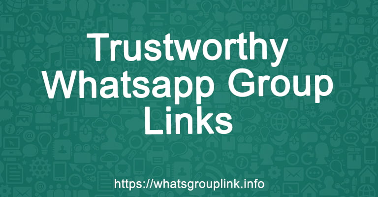 Trustworthy Whatsapp Group Links
