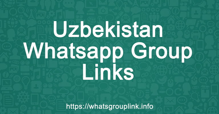Uzbekistan Whatsapp Group Links