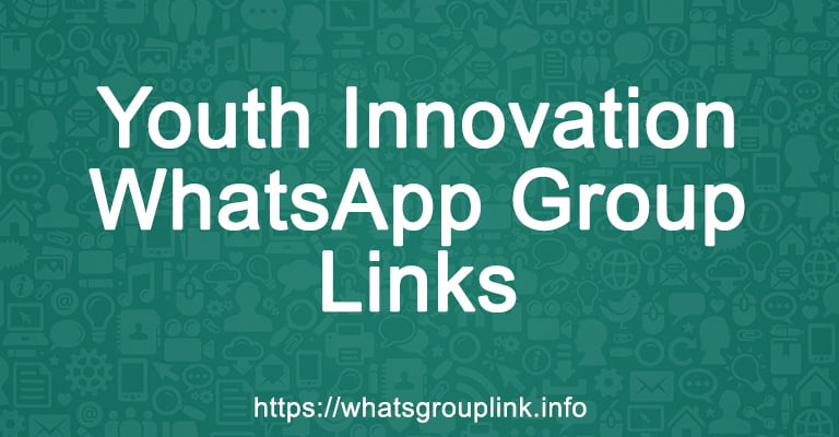 Youth Innovation WhatsApp Group Links