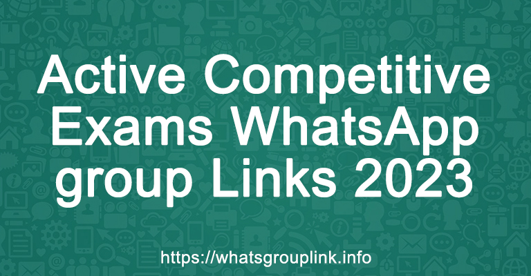 Active Competitive Exams WhatsApp group Links 2023