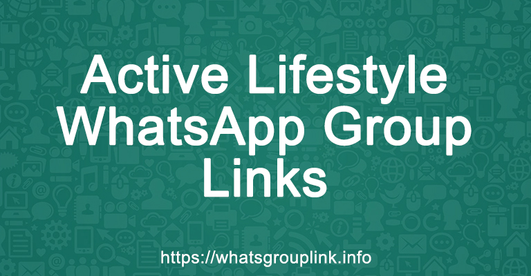 Active Lifestyle WhatsApp Group Links