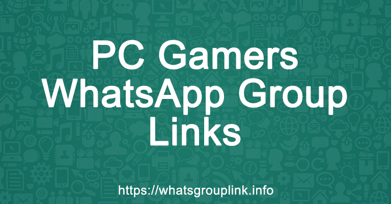 PC Gamers WhatsApp Group Links