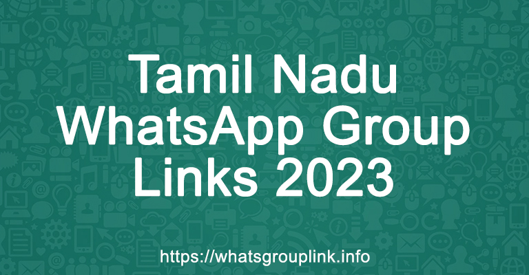 Tamil Nadu WhatsApp Group Links 2023
