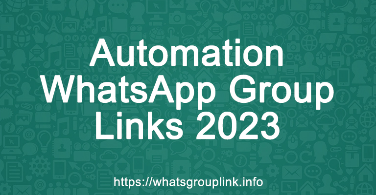 Automation WhatsApp Group Links 2023
