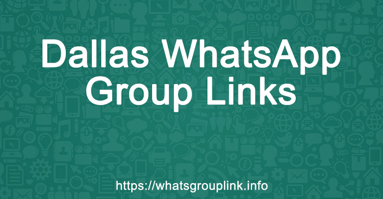 Dallas WhatsApp Group Links