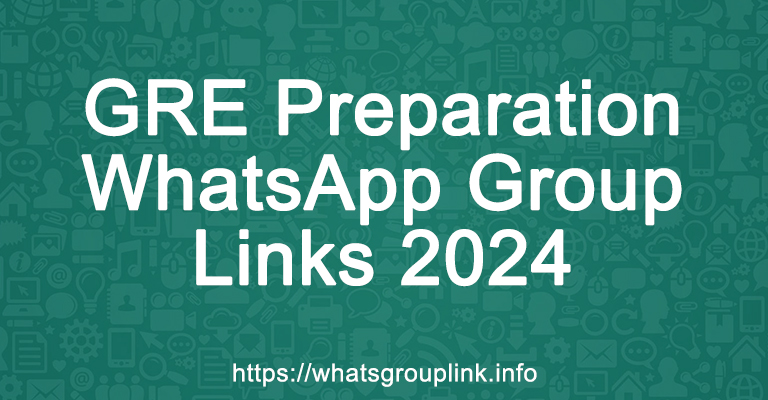 GRE Preparation WhatsApp Group Links 2024