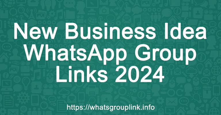 New Business Idea WhatsApp Group Links