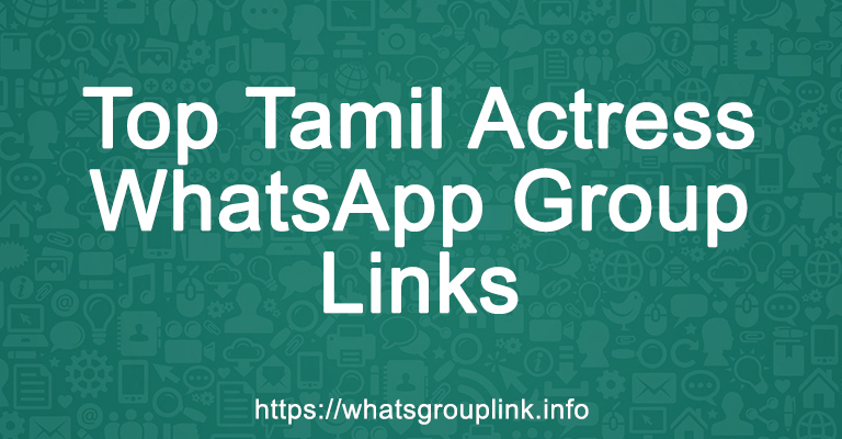 Top Tamil Actress WhatsApp Group Links
