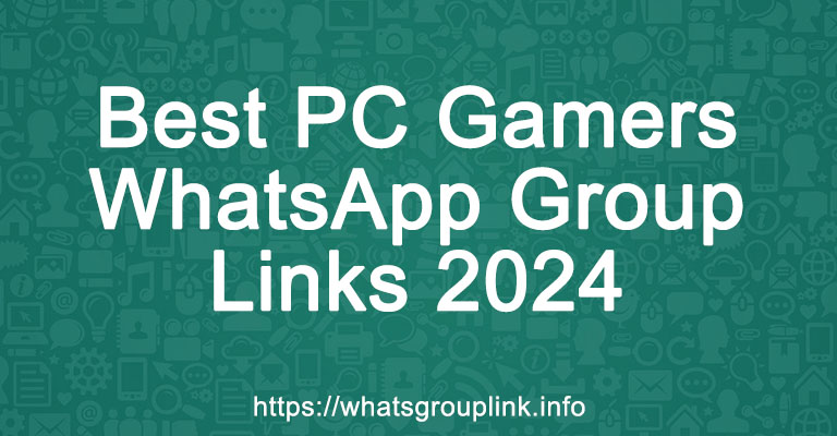 Best PC Gamers WhatsApp Group Links 2024