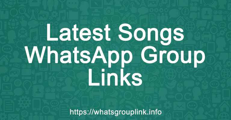 Latest Songs WhatsApp Group Links