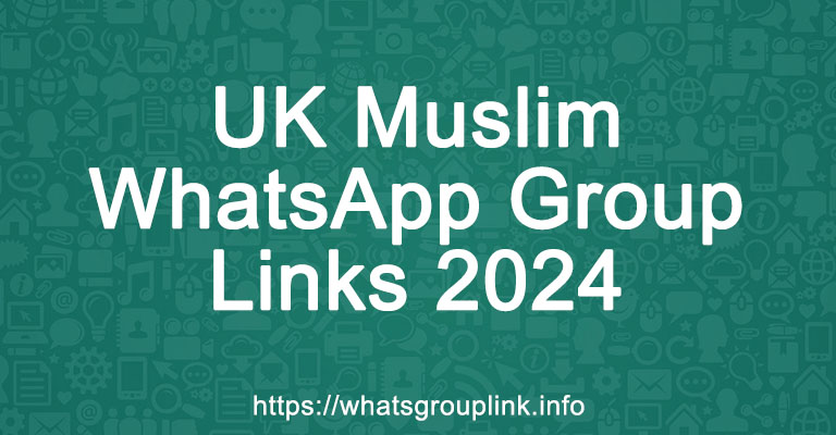 UK Muslim WhatsApp Group Links 2024