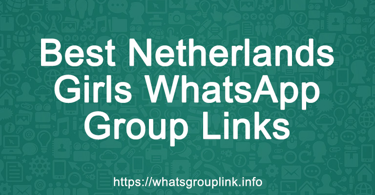 Best Netherlands Girls WhatsApp Group Links