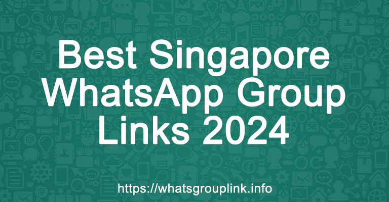 Best Singapore WhatsApp Group Links 2024